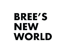 bree's new world